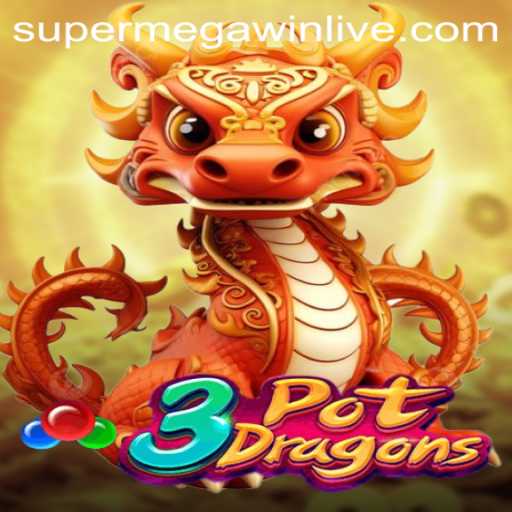 Discover the Thrills of 3PotDragons and Achieve a SUPERMEGAWIN